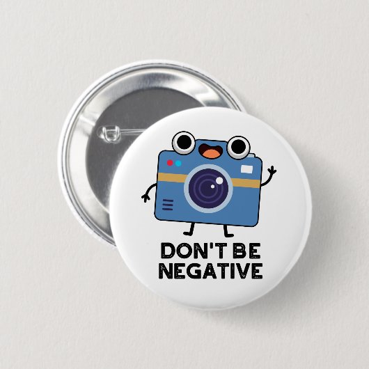 Wees geen negatieve grappige camerapun ronde button 5,7 cm (Voorkant /achterkant)