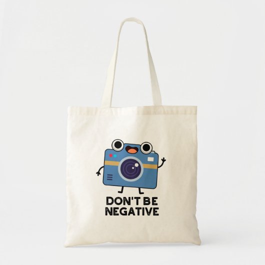 Wees geen negatieve grappige camerapun tote bag (Voorkant)