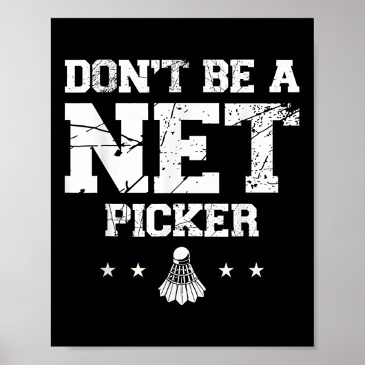 Wees geen netplukker Badminton citaat Poster (Voorkant)