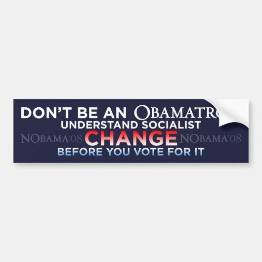 Wees geen Obamatron - Bumpersticker WIJZIGEN (Voorkant)