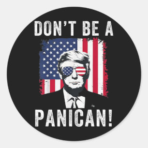 Wees geen Panicaans President Trump Gezegde Funny  Ronde Sticker