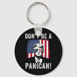 Wees geen Panicaans President Trump Gezegde Funny  Sleutelhanger