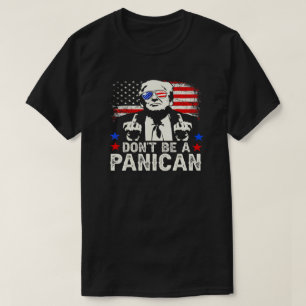 Wees geen PANICAN Funny Trump 4 juli T-shirt –