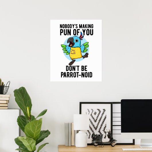 Wees geen parrot-noïde grappige vogel parrot pun poster (Thuiskantoor)