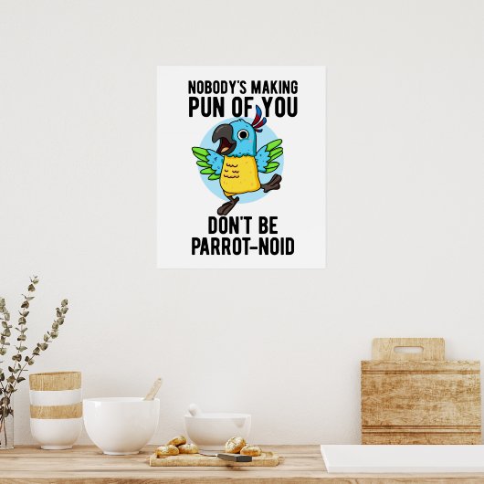 Wees geen parrot-noïde grappige vogel parrot pun poster (Keuken)