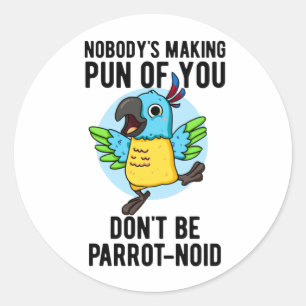 Wees geen parrot-noïde grappige vogel parrot pun ronde sticker