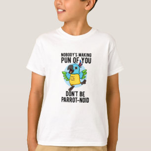 Wees geen parrot-noïde grappige vogel parrot pun t-shirt