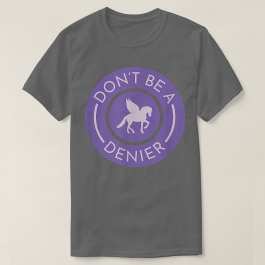 Wees geen Pegasus Denier Cute Funny Horse Fantasy T-shirt (Design voorkant)