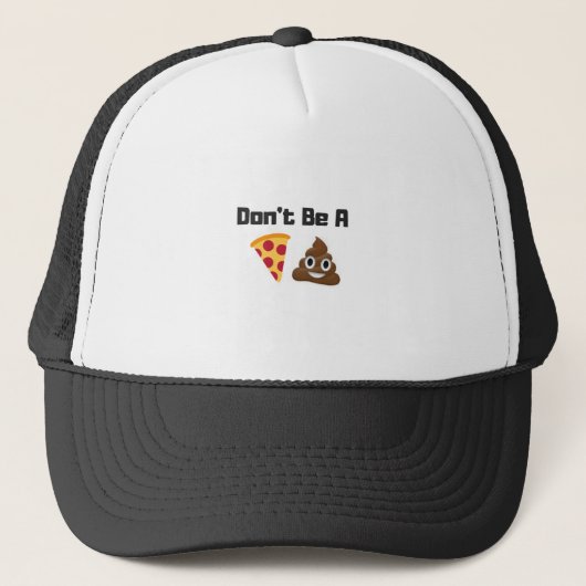 Wees geen Pizza Poop Emoji Funny Design Trucker Pet (Voorkant)