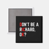 Wees geen Richard Grappige G grap meme  Magneet (Voorkant / Achterkant)