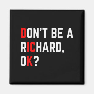 Wees geen Richard Grappige G grap meme Magneet