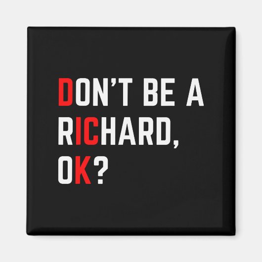 Wees geen Richard Grappige G grap meme  Magneet (Voorkant)