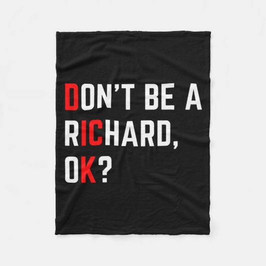 Wees geen Richard Grappige grap Meme  Fleece Deken (Voorkant)