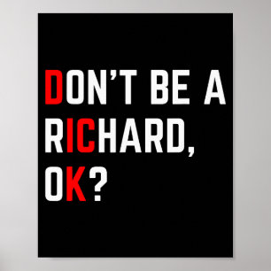 Wees geen Richard Grappige Grap Meme Poster