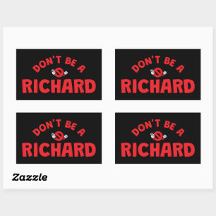 Wees geen Richard Grappige Sticker – Sarcastische