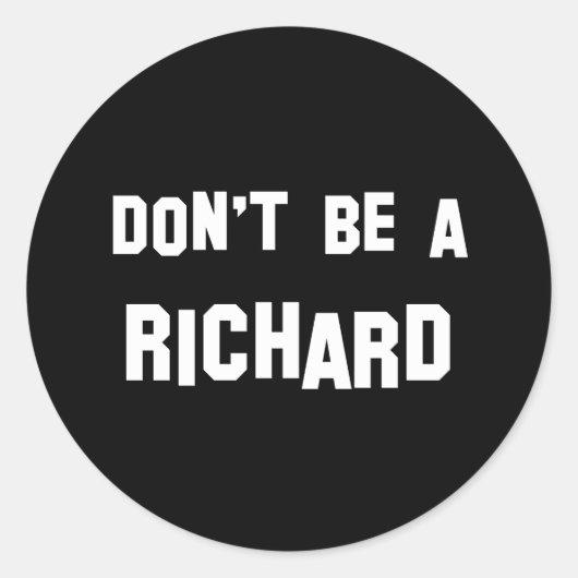 Wees geen Richard Ronde Sticker (Voorkant)