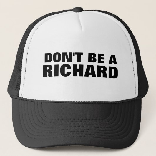 Wees geen Richard Trucker Hat Pet (Voorkant)