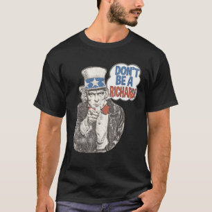 Wees geen Richard Uncle Sam Patriottische Grappige T-shirt