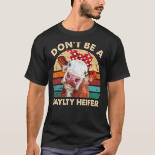Wees geen Saylty Vaars Funny Retro Koe Graphic T-shirt