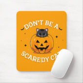 Wees geen Scaredy Cat Computer Mousepad Muismat (Met muis)