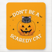 Wees geen Scaredy Cat Computer Mousepad Muismat (Voorkant)