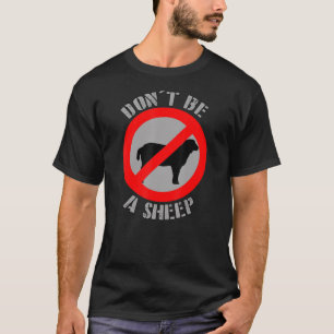 Wees geen schaap-vrije-schapenpolitiek t-shirt