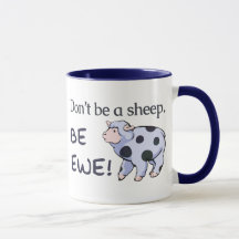 Wees geen schaap. Wees Ewe! Mokken