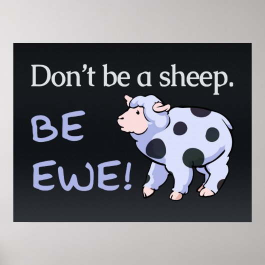 Wees geen schaap. Wees Ewe! Posters (Voorkant)