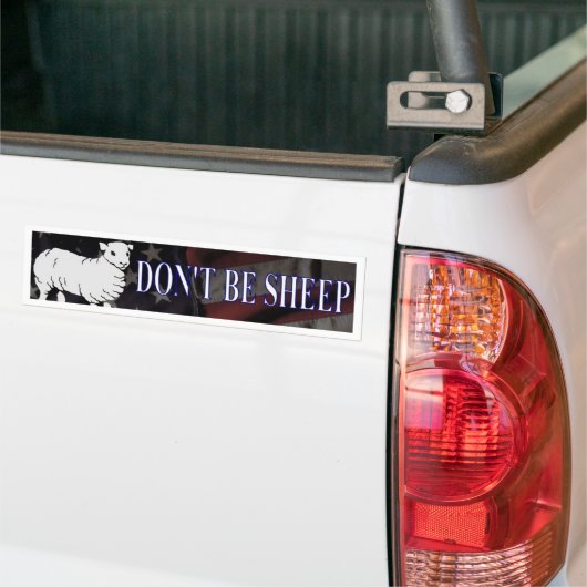 Wees geen schapen bumpersticker (Op Truck)