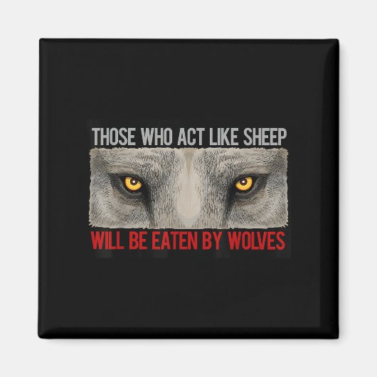 Wees geen schapen, wees wolven, wees sterk, mannel magneet (Voorkant)