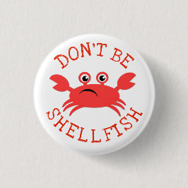 Wees geen schelpdieren ronde button 3,2 cm