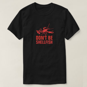Wees geen schelpdieren t-shirt