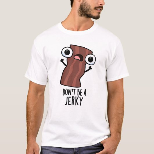 Wees geen schokkerige grappige voedselwoordspeling t-shirt (Voorkant)