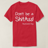 Wees geen shitAss T-shirt (Design voorkant)
