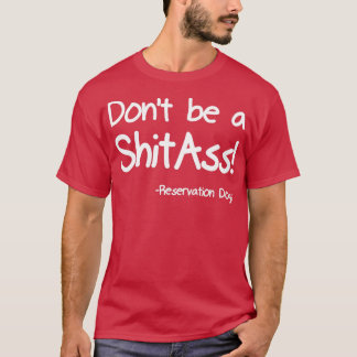 Wees geen shitAss T-shirt