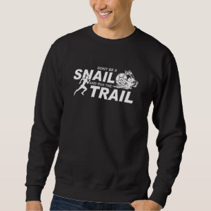 Wees geen slak en voer Trail Running Offroad Läuf Trui