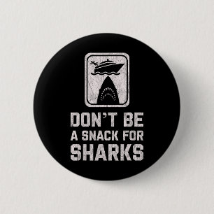 Wees geen snack voor haaien Grappige cruise bootto Ronde Button 5,7 Cm