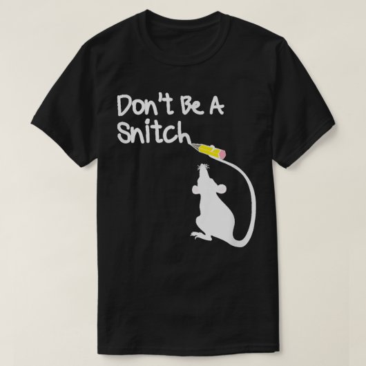Wees geen Snitch T-shirt (Design voorkant)