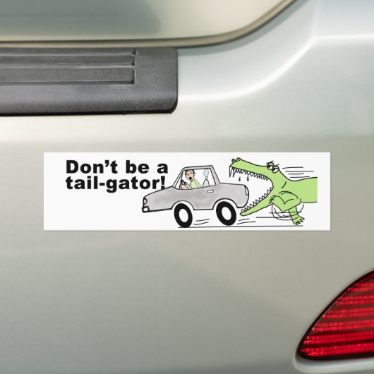 Wees geen staart-gator! bumpersticker (Op auto)