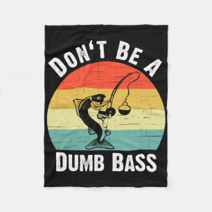 Wees geen stommerd B T-shirt Funny Fishing Wees ge Fleece Deken