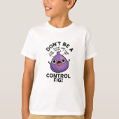 Wees geen stoute, grappige fruitpun t-shirt (Voorkant)