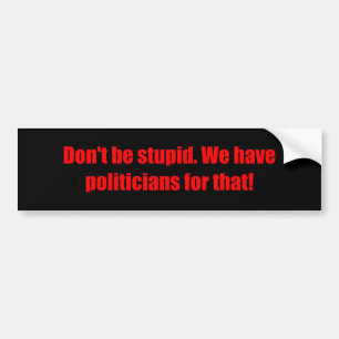 Wees geen stoute politici bumpersticker