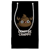 Wees geen suf grappig krab poep donkere bg klein cadeauzakje (Voorkant)