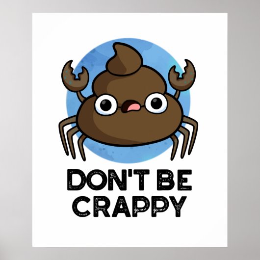 Wees geen suf grappige krab Poop Pun Poster (Voorkant)