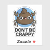 Wees geen suf grappige krab Poop Pun Sticker (Vel)