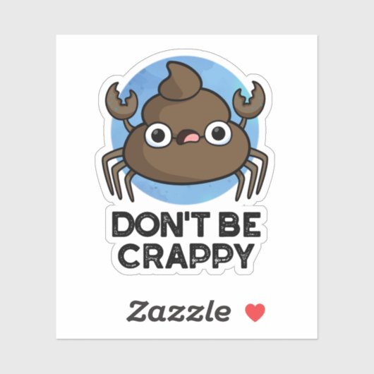 Wees geen suf grappige krab Poop Pun Sticker (Vel)