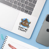 Wees geen suf grappige krab Poop Pun Sticker (Laptop met iPhone)