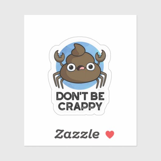 Wees geen suf grappige krab Poop Pun Sticker (Vel)