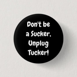 Wees geen sukkel, maak Tucker los! Ronde Button 3,2 Cm