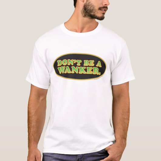 "Wees geen ...." T-shirt (Voorkant)